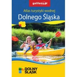 Atlas turystyki wodnej Dolnego Śląska - przewodnik